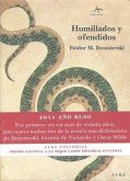 Humillados y ofendidos : novela en cuatro partes y un epílogo Humillados y ofendidos : novela en cuatro partes y un epílogo