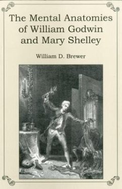 The Mental Anatomies of William Godwin and Mary Shelley - Brewer, William D