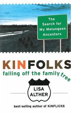 Kinfolks: Falling Off the Family Tree: The Search for My Melungeon Ancestors - Alther, Lisa