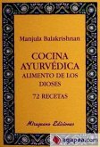 Cocina ayuvédica : alimento de los dioses : 72 recetas