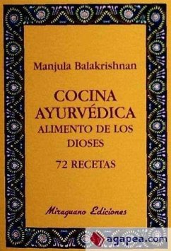 Cocina ayuvédica : alimento de los dioses : 72 recetas - Balakrishnan, Manjula