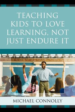 Teaching Kids to Love Learning, Not Just Endure It - Connolly, Michael