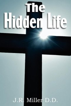 The Hidden Life - Miller, J. R.