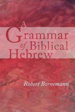 A Grammar of Biblical Hebrew - Bornemann, Robert