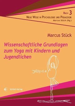 Wissenschaftliche Grundlagen zum Yoga mit Kindern und Jugendlichen - Stück, Marcus