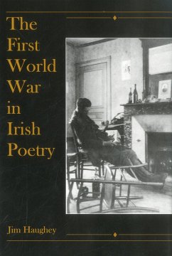 The First World War in Irish Poetry - Haughey, Jim