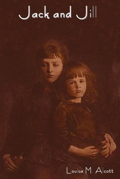 Jack and Jill - Alcott, Louisa May