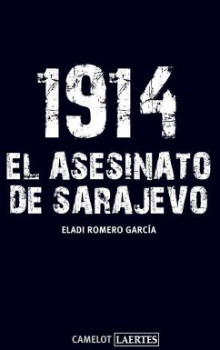 1914, el asesinato de Sarajevo - Romero García, Eladi