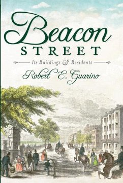 Beacon Street:: Its Buildings and Residents - Guarino, Robert E.