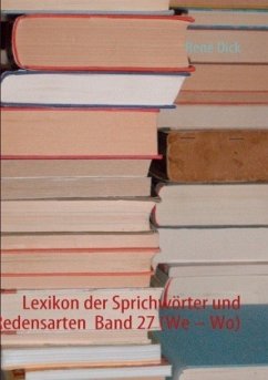 Lexikon der Sprichwörter und Redensarten Band 27 (We ¿ Wo)