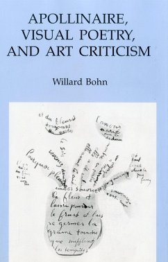 Apollinaire, Visual Poetry, and Art Criticism - Bohn, Willard