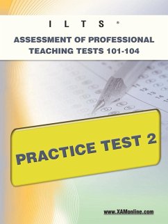 Ilts Assessment of Professional Teaching Tests 101-104 Practice Test 2 - Wynne, Sharon A.