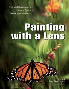 Painting with a Lens - Deutschmann, Rod; Deutschmann, Robin