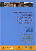 Las galerías de aguas tunecinas : las gobernaciones de Kebili, Tozeur, Gafsa i Gabès
