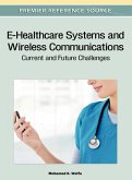 E-Healthcare Systems and Wireless Communications E-Healthcare Systems and Wireless Communications