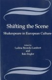 Shifting the Scene: Shakespeare in European Culture