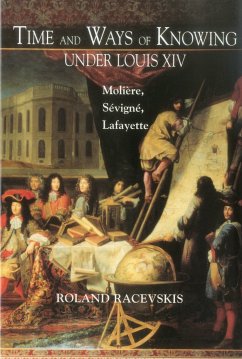 Time and Ways of Knowing Under Louis XIV - Racevskis, Roland
