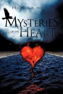 Mysteries of the Heart - Walker, Francis D.