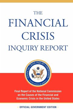 The Financial Crisis Inquiry Report, Authorized Edition - Financial Crisis Inquiry Commission