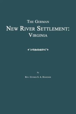 The German New River Settlement: Virginia - Heavener, Ulysses S. a.