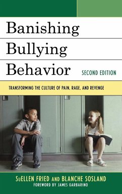 Banishing Bullying Behavior - Fried, Suellen; Sosland, Blanche E.