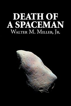 Death of a Spaceman by Walter M. Miller Jr., Science Fiction, Adventure - Miller Jr, Walter M.