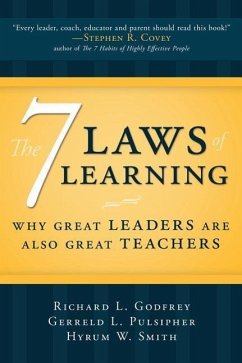 7 Laws of Learning: Why Great Leaders Are Also Great Teachers - Godfrey, Richard L.; Pulsipher, Gerreld L.; Smith, Hyrum W.