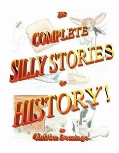The Complete Silly Stories of History - Domingo, Christian