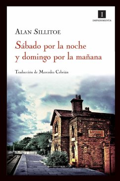 Sábado por la noche y domingo por la mañana - Sillitoe, Alan