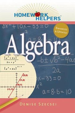Homework Helpers: Algebra, Revised Edition - Szecsei, Denise