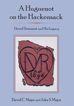 A Huguenot on the Hackensack - Major, David C.; Major, John S.