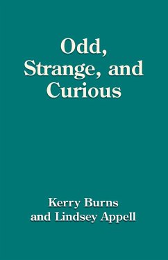 Odd, Strange and Curious - Burns, Kerry; Appell, Lindsey