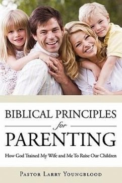 Biblical Principles for Parenting - Youngblood, Pastor Larry