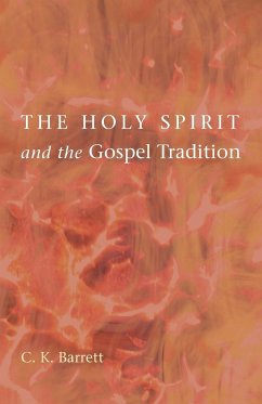 The Holy Spirit and the Gospel Tradition - Barrett, C. K.