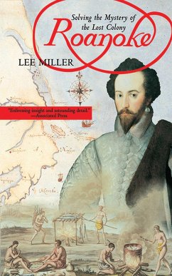 Roanoke: Solving the Mystery of the Lost Colony - Miller, Lee