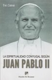 La espiritualidad conyugal según Juan pablo II