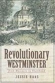 Revolutionary Westminster:: From Massacre to Statehood