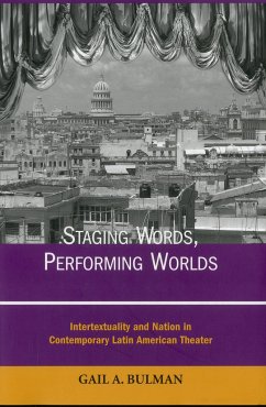 Staging Words, Performing Worlds - Bulman, Gail A