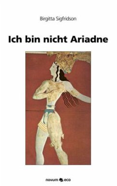 Ich bin nicht Ariadne - Sigfridson, Birgitta