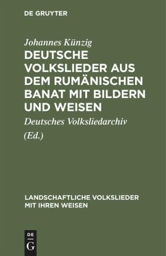 Deutsche Volkslieder aus dem rumänischen Banat mit Bildern und Weisen - Künzig, Johannes