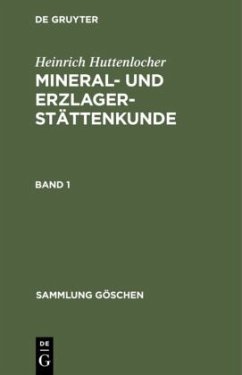 Heinrich Huttenlocher: Mineral- und Erzlagerstättenkunde. Band 1 - Huttenlocher, Heinrich