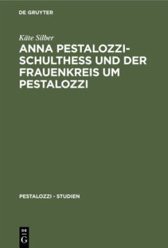 Anna Pestalozzi-Schultheß und der Frauenkreis um Pestalozzi - Silber, Käte