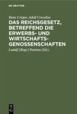 Das Reichsgesetz, betreffend die Erwerbs- und Wirtschaftsgenossenschaften