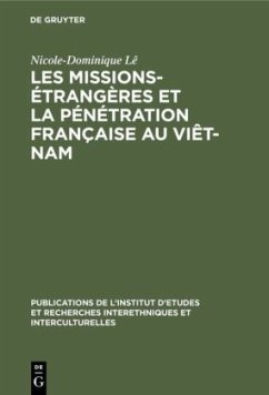 Les missions-étrangères et la pénétration française au Viêt-Nam - Lê, Nicole-Dominique
