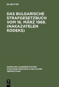 Das bulgarische Strafgesetzbuch vom 16. März 1968. (Nakazatelen kodeks)