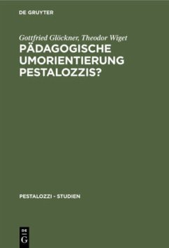 Pädagogische Umorientierung Pestalozzis? - Glöckner, Gottfried;Wiget, Theodor