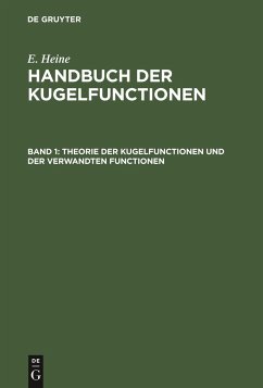 Theorie der Kugelfunctionen und der verwandten Functionen - Heine, E.