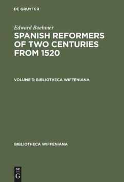 Edward Boehmer: Spanish Reformers of Two Centuries from 1520. Volume 3 - Boehmer, Edward