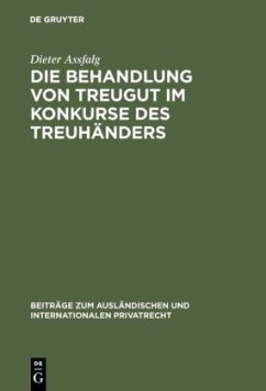 Die Behandlung von Treugut im Konkurse des Treuhänders - Assfalg, Dieter