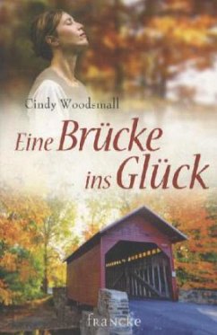 Eine Brücke ins Glück - Woodsmall, Cindy